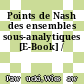 Points de Nash des ensembles sous-analytiques [E-Book] /