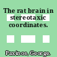 The rat brain in stereotaxic coordinates.