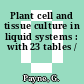 Plant cell and tissue culture in liquid systems : with 23 tables /
