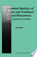 Quantum Statistics of Linear and Nonlinear Optical Phenomena [E-Book] /