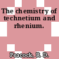The chemistry of technetium and rhenium.