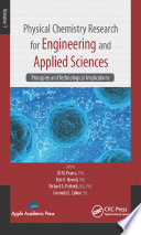Physical chemistry research for engineering and applied sciences. Volume 1, Principles and technological implications [E-Book] /