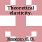 Theoretical elasticity.