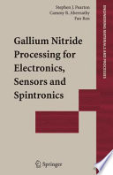 Gallium Nitride Processing for Electronics, Sensors and Spintronics [E-Book] /
