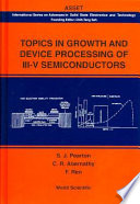 Topics in growth and device processing of III-V semiconductors /