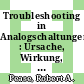 Troubleshooting in Analogschaltungen : Ursache, Wirkung, Fehlerbeseitigung /