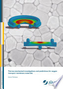 Thermo-mechanical investigations and predictions for oxygen transport membrane materials /