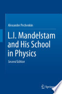 L.I. Mandelstam and His School in Physics [E-Book] /