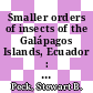 Smaller orders of insects of the Galápagos Islands, Ecuador : evolution, ecology, and diversity [E-Book] /