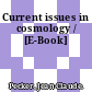 Current issues in cosmology / [E-Book]
