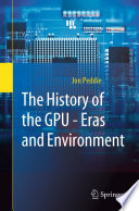 The History of the GPU - Eras and Environment [E-Book] /