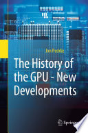 The History of the GPU - New Developments [E-Book] /