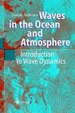 Waves in the ocean and atmosphere: introduction to wave dynamics /