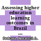 Assessing higher education learning outcomes in Brazil [E-Book] /