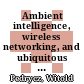 Ambient intelligence, wireless networking, and ubiquitous computing / [E-Book]