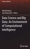 Data Science and Big Data : an environment of computational intelligence /