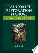 Rainforest restoration manual for south-eastern Australia [E-Book] /