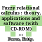 Fuzzy relational calculus : theory, applications and software (with CD-ROM) [E-Book] /