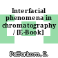 Interfacial phenomena in chromatography / [E-Book]