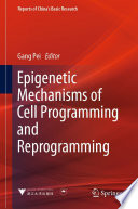 Epigenetic Mechanisms of Cell Programming and Reprogramming [E-Book] /