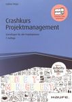 Crashkurs Projektmanagement : Grundlagen für alle Projektphasen /