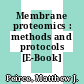 Membrane proteomics : methods and protocols [E-Book] /