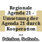 Regionale Agenda 21 - Umsetzung der Agenda 21 durch Kooperation auf der regionalen Ebene /