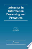 Advances in Information Processing and Protection [E-Book] /