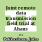 Joint remote data transmission field trial at Ahaus [E-Book] /