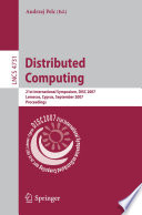 Distributed Computing [E-Book] : 21st International Symposium, DISC 2007, Lemesos, Cyprus, September 24-26, 2007. Proceedings /