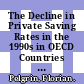 The Decline in Private Saving Rates in the 1990s in OECD Countries [E-Book]: How Much Can Be Explained by Non-wealth Determinants? /