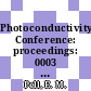 Photoconductivity Conference: proceedings: 0003 : Stanford, CA, 12.08.69-15.08.69.