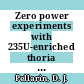Zero power experiments with 235U-enriched thoria and thorium metal lattices for the HWOCR : [E-Book]