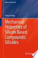 Mechanical Properties of Silicon Based Compounds: Silicides [E-Book] /