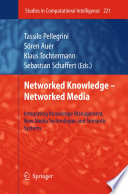Networked Knowledge - Networked Media [E-Book] : Integrating Knowledge Management, New Media Technologies and Semantic Systems /