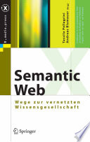 Semantic Web : Wege zur vernetzten Wissensgesellschaft /