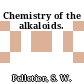 Chemistry of the alkaloids.