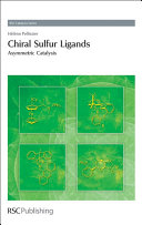 Chiral sulfur ligands : asymmetric catalysis  / [E-Book]