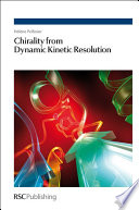 Chirality from dynamic kinetic resolution / [E-Book]