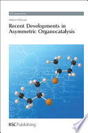 Recent developments in asymmetric organocatalysis / [E-Book]