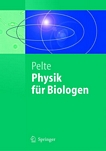 Physik für Biologen [E-Book] : die physikalischen Grundlagen der Biophysik und anderer Naturwissenschaften /