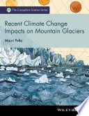 Recent climate change impacts on mountain glaciers [E-Book] /
