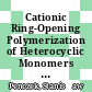 Cationic Ring-Opening Polymerization of Heterocyclic Monomers [E-Book] /