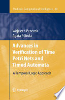 Advances in Verification of Time Petri Nets and Timed Automata [E-Book] : A Temporal Logic Approach /
