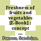 Freshness of fruits and vegetables [E-Book] : concept and perception /