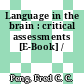 Language in the brain : critical assessments [E-Book] /