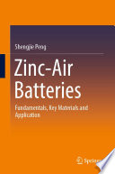 Zinc-Air Batteries [E-Book] : Fundamentals, Key Materials and Application /