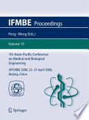 7th Asian-Pacific Conference on Medical and Biological Engineering [E-Book] : APCMBE 2008 22–25 April 2008 Beijing, China /