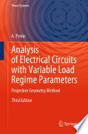 Analysis of Electrical Circuits with Variable Load Regime Parameters [E-Book] : Projective Geometry Method /