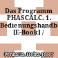 Das Programm PHASCALC. 1. Bedienungshandbuch [E-Book] /